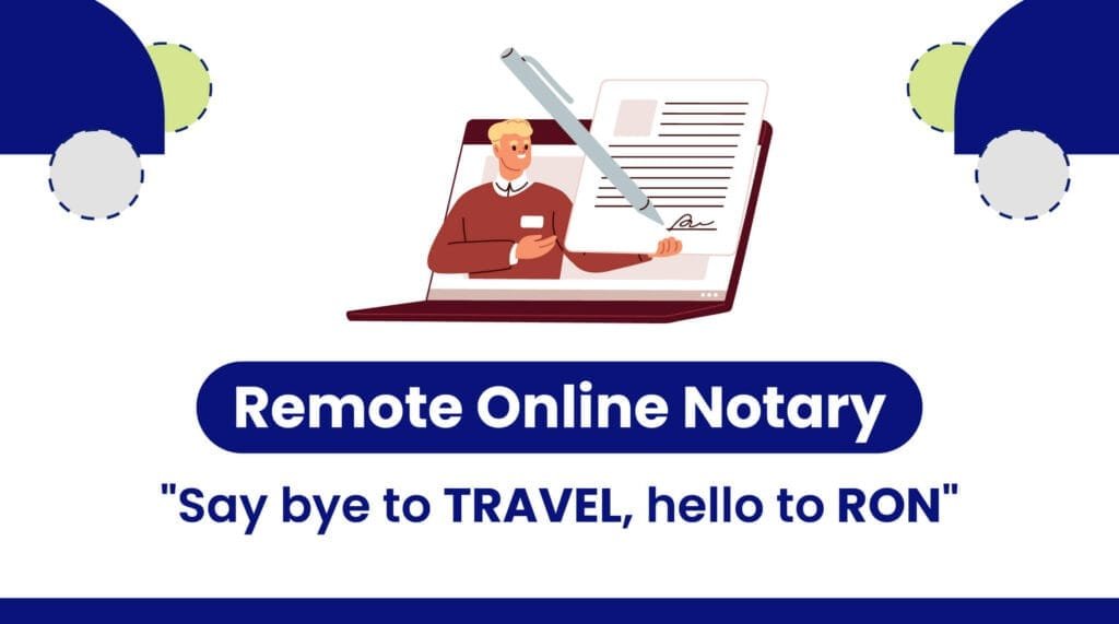 An illustration promoting Remote Online Notarization (RON) services. A smiling man is shown on a laptop screen holding a document with a pen, emphasizing the message: 'Say bye to TRAVEL, hello to RON.' The design features colorful shapes in the background for a modern look.