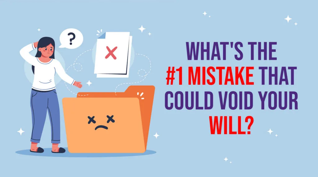 A graphic titled "What's the #1 Mistake That Could Void Your Will?" depicts a confused woman looking at a folder with a sad face and two Xs, symbolizing common mistakes in estate planning, especially with documents that require notarization, that could invalidate a will.